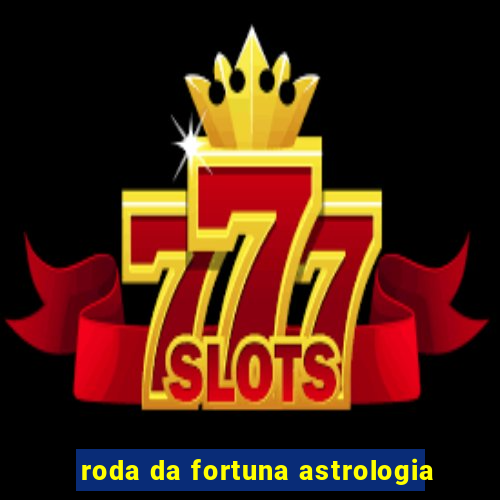 roda da fortuna astrologia